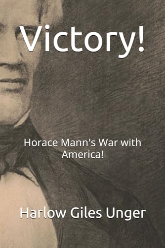 Victory!: Horace Mann's War with America! von Independently published